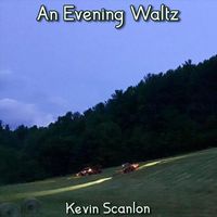 Kevin Scanlon - An Evening Waltz