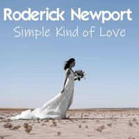 Roderick Newport - Simple Kind of Love
