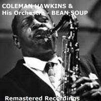 Coleman Hawkins and His Orchestra - Bean Soup