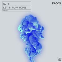 GUTT - Let's Play House