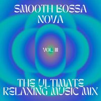 Paul Pacho - Smooth Bossa Nova - The ultimate relaxing music mix, vol.3