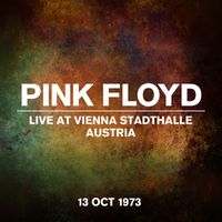 Pink Floyd - Live At Vienna Stadthalle, Austria, 13 October 1973