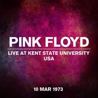 Pink Floyd - Live at Kent State University, Ohio, USA, 10 March 1973