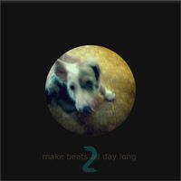 Dog In Da Evening - make beats all day long 2