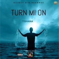 Tishana - Turn Mi On (Explicit)