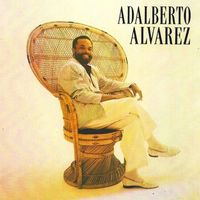 Adalberto Alvarez - Adalberto Alvarez