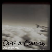 Dusty Payne - Off a Couple (Explicit)