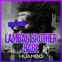 Lamban Brother - Babe