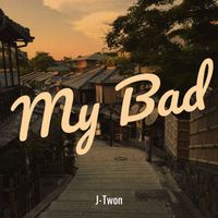 J-Twon - My Bad (Explicit)