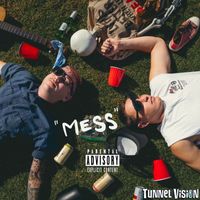 Tunnel Vision - Mess (Explicit)