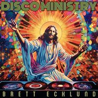 Brett Ecklund - Disco Ministry