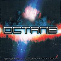 Octane - When All Is Said and Done