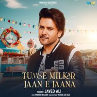 Javed Ali - Tumse Milkar Jaan E Jaana