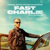 Fil Eisler - Fast Charlie (Original Motion Picture Soundtrack)