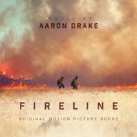 Aaron Drake - Fireline (Original Motion Picture Score)