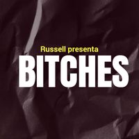 Russell - BITCHES