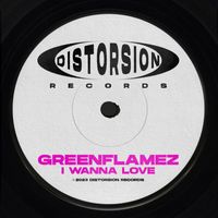 GreenFlamez - I Wanna Love