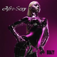 Brazy - Afro Sexy (Explicit)