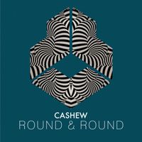 Cashew - Round & Round