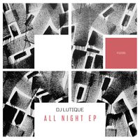 DJ Lutique - All Night EP