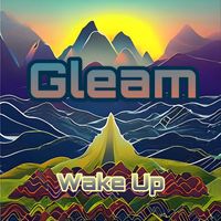 Gleam - Wake Up (Live) (Explicit)
