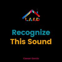 Caesar Garcia - Recognize This Sound