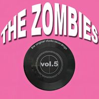 The Zombies - The Original Studio Recordings, Vol. 5