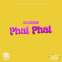 Najeeriii - Phat Phat (Explicit)