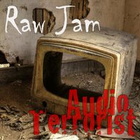 Audio Terrorist - Raw Jam (Explicit)