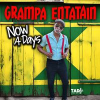Grampa Entatain - Now A Days (Explicit)