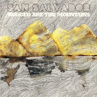 San Salvador - Rugged Are the Mountains