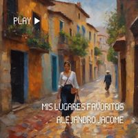 Alejandro Jacome - Mis Lugares Favoritos