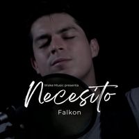Falkon - Necesito