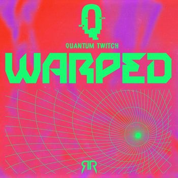 Quantum Twitch - Warped
