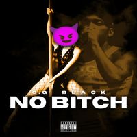 Og Black - No Bitch (Explicit)