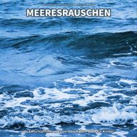 Meeresklänge & Naturgeräusche & Meeresrauschen - #1 Meeresrauschen als Einschlafhilfe und zum Abschalten auch für Kinder