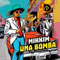 Mikkim - Una Bomba