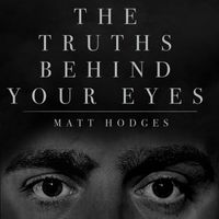 Matt Hodges - The Truths Behind Your Eyes