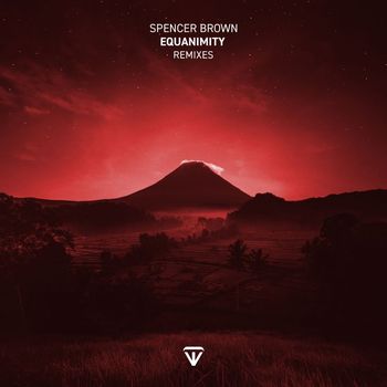 Spencer Brown - Equanimity (Remixes) pt.1