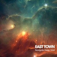 East Town - Navigate Deep, Vol. 4