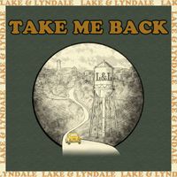 Lake & Lyndale - Take Me Back