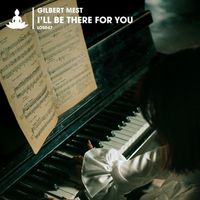Gilbert Mest - I'll Be There for You