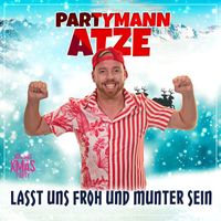 Partymann Atze - Lasst uns froh und munter sein
