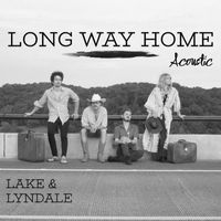 Lake & Lyndale - Long Way Home (Acoustic)