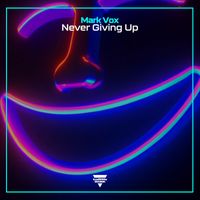 Mark Vox - Never Giving Up