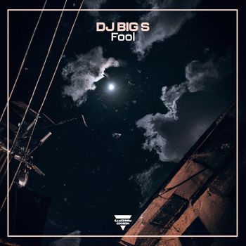DJ BIG S - Fool
