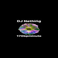 DJ Nøthińg - 170 Bpm
