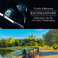 Vovka Ashkenazy - Rachmaninoff: 13 Preludes, Op. 32: No. 12 in G-Sharp Minor