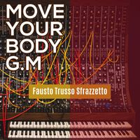 Fausto Trusso Sfrazzetto - Move Your Body G.M.