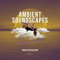 Yves Semain - Ambient Soundscapes - Waves of relaxation, vol.6